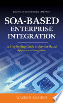 SOA-based enterprise integration : a step-by-step guide to services-based application integration /