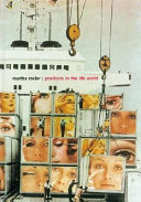 Martha Rosler : positions in the life world /