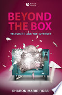 Beyond the box : television and the Internet /