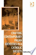 Crafting contemporary pagan identities in a Catholic society /