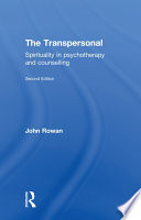 The transpersonal : spirituality in psychotherapy and counselling /