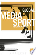 Global media sport : flows, forms and futures /