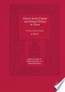Guanxi, Social Capital and School Choice in China : The Rise of Ritual Capital /