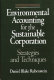 Environmental accounting for the sustainable corporation : strategies and techniques /