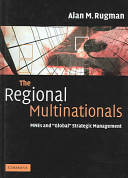 The regional multinationals : MNEs and "global" strategic management /