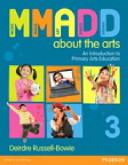 MMADD about the arts : an introduction to primary arts education /