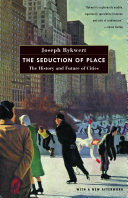 The seduction of place : the history and future of the city /