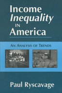 Income inequality in America : an analysis of trends /