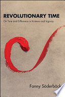 Revolutionary time : on time and difference in Kristeva and Irigaray /