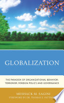 Globalization : the paradox of organizational behavior : terrorism, foreign policy, and governance /