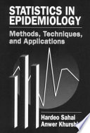 Statistics in epidemiology : methods, techniques, and applications /