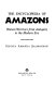The encyclopaedia of Amazons : women warriors from antiquity to the modern era /