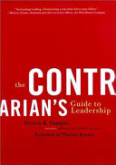The contrarian's guide to leadership /