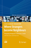 Where strangers become neighbours : integrating immigrants in Vancouver, Canada /