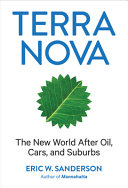 Terra nova : the new world after oil, cars, and suburbs /