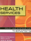 Health services : policy and systems for therapists /