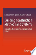 Building construction methods and systems : principles, requirements and application details /
