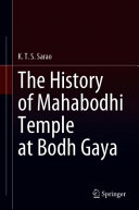 The history of Mahabodhi Temple at Bodh Gaya /
