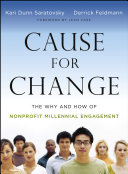 Cause for change : the why and how of nonprofit millennial engagement /