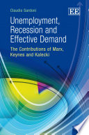 Unemployment, recession and effective demand : the contributions of Marx, Keynes and Kalecki /