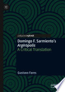 Domingo F. Sarmiento's Argirópolis : a critical translation /