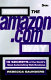 Business the Amazon.com way : secrets of the world's most astonishing Web business /