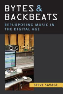 Bytes and backbeats : repurposing music in the digital age /