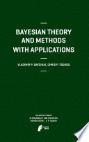 Bayesian theory and methods with applications /