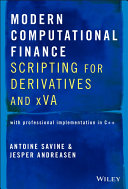 Modern computational finance : scripting for derivatives and XVA /