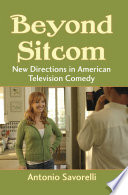 Beyond sitcom : new directions in American television comedy /