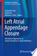 Left atrial appendage closure : mechanical approaches to stroke prevention in atrial fibrillation /