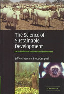The science of sustainable development : local livelihoods and the global environment /