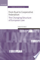 From dual to cooperative federalism : the changing structure of European law /