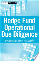 Hedge fund operational due diligence : understanding the risks /