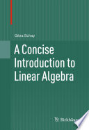 A concise introduction to linear algebra /