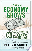 How an economy grows and why it crashes /