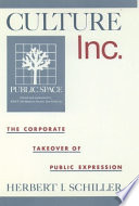 Culture, Inc : the corporate takeover of public expression /