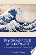 Psychoanalysis and ecology : the unconscious and the environment /