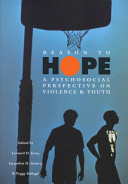 Reason to hope : a psychosocial perspective on violence & youth /
