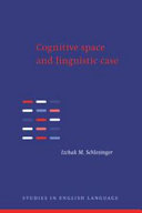 Cognitive space and linguistic case : semantic and syntactic categories in English /
