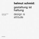 Helmut Schmid : Gestaltung ist Haltung = design is attitude /