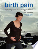 Birth pain : explaining sensations, exploring possibilities : a guide for midwives /