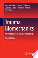 Trauma biomechanics : an introduction to injury biomechanics /