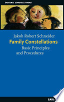 Family constellations : basic principles and procedures /