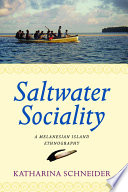 Saltwater sociality : a Melanesian island ethnography /