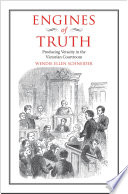 Engines of truth : producing veracity in the Victorian courtroom /