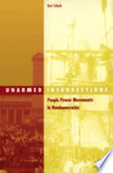 Unarmed insurrections : people power movements in nondemocracies /