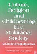 Culture, religion and childbearing in a multiracial society : a handbook for health professionals /
