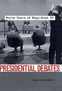 Presidential debates : forty years of high-risk TV /