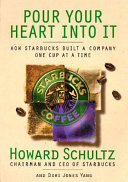 Pour your heart into it : how starbucks built a company one cup at a time /